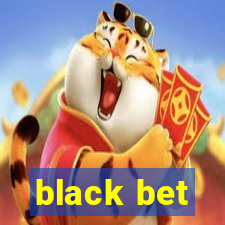 black bet